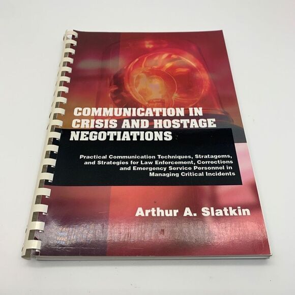 COMMUNICATION IN CRISIS AND HOSTAGE NEGOTIATIONS: By Arthur A. Slatkin EXCELLENT - Picture 1 of 5